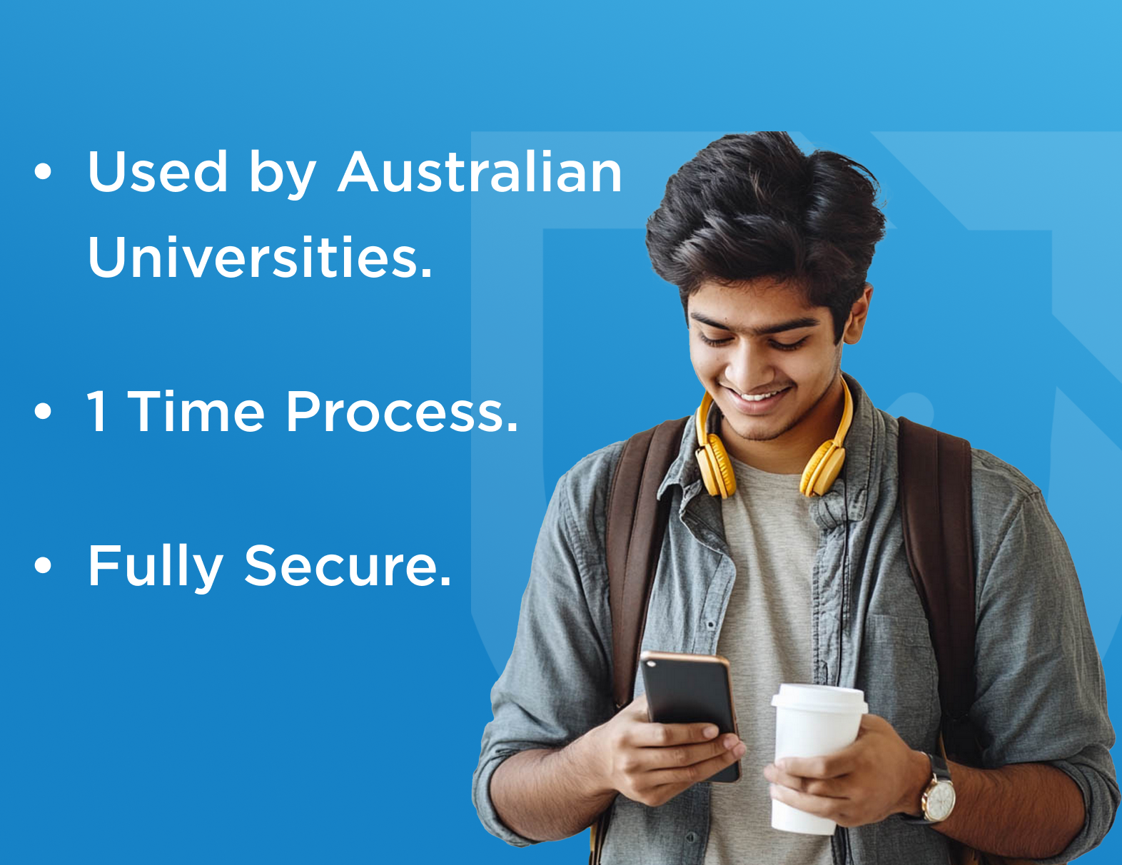 University verification benefits: Used by Australian Universities, One-time process, Fully secure
